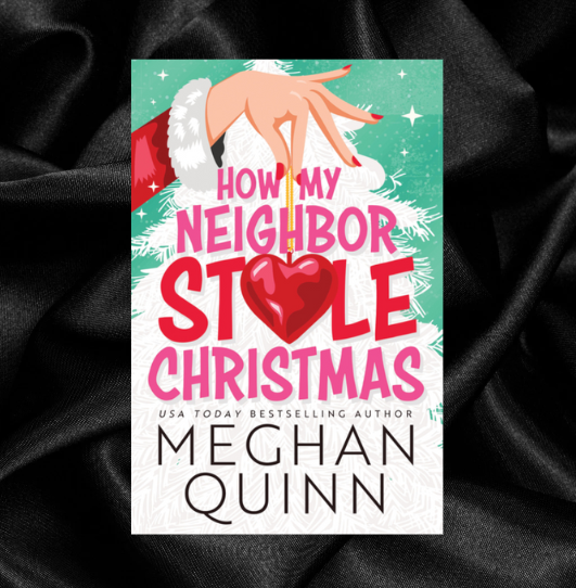 How My Neighbor Stole Christmas by Meghan Quinn