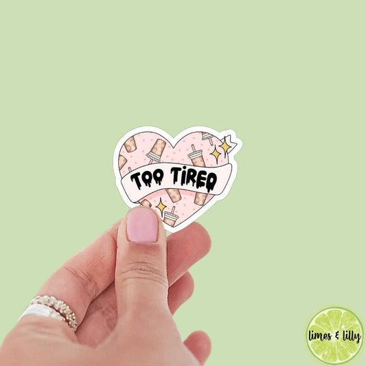 Too Tired Heart Vinyl Sticker