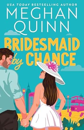 [PRE-ORDER] Bridesmaid By Chance by Meghan Quinn