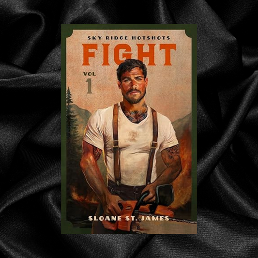 Fight (Volume 1 Sky Ridge Hotshots) by Sloane St. James