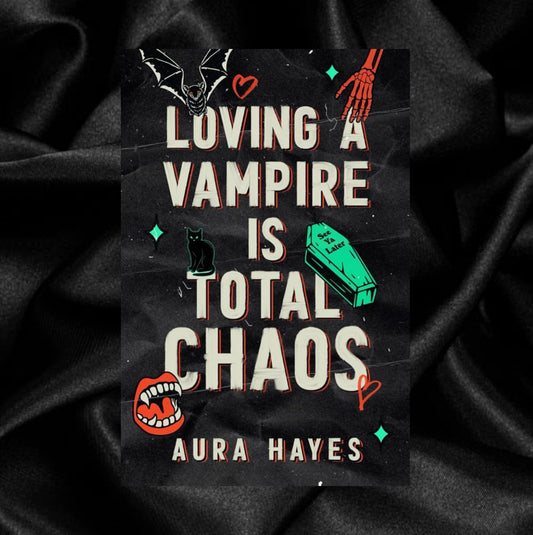 Loving a Vampire is Total Chaos by Aura Hayes [Deluxe Edition]