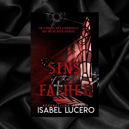 [PRE-ORDER EXCLUSIVE] Sins of the Father by Isabel Lucero [Signed + Swag]