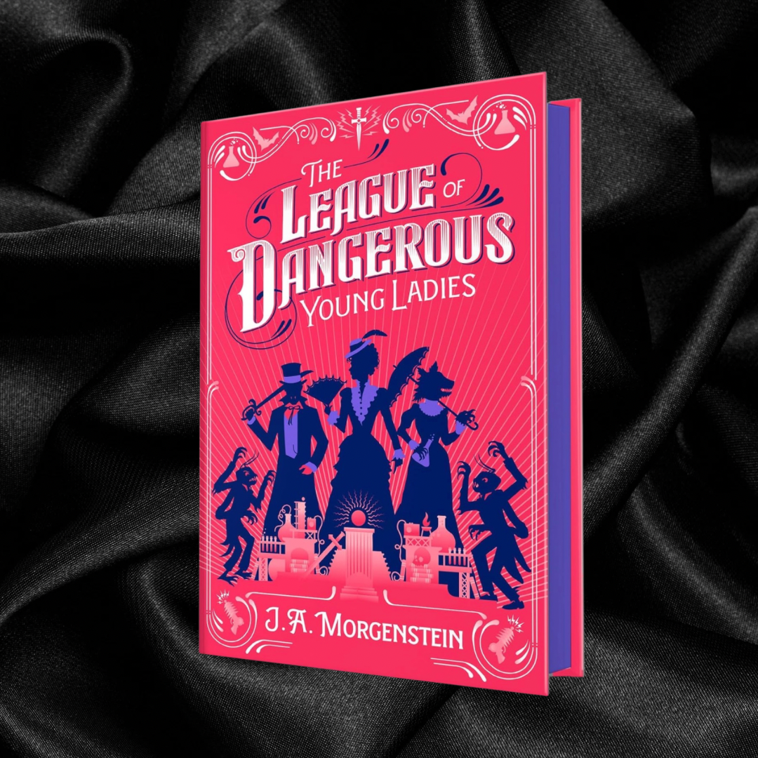 [PRE-ORDER CAMPAIGN] The League of Dangerous Young Ladies by J. A. Morgenstein [Deluxe Limited Edition]