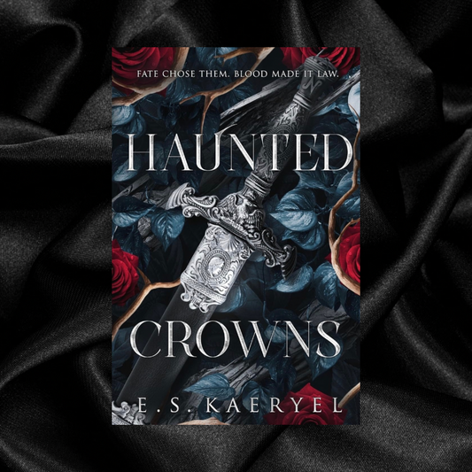 [PRE-ORDER CAMPAIGN] Haunted Crowns by ES Kaeryel [Signed Bookplate + Swag]