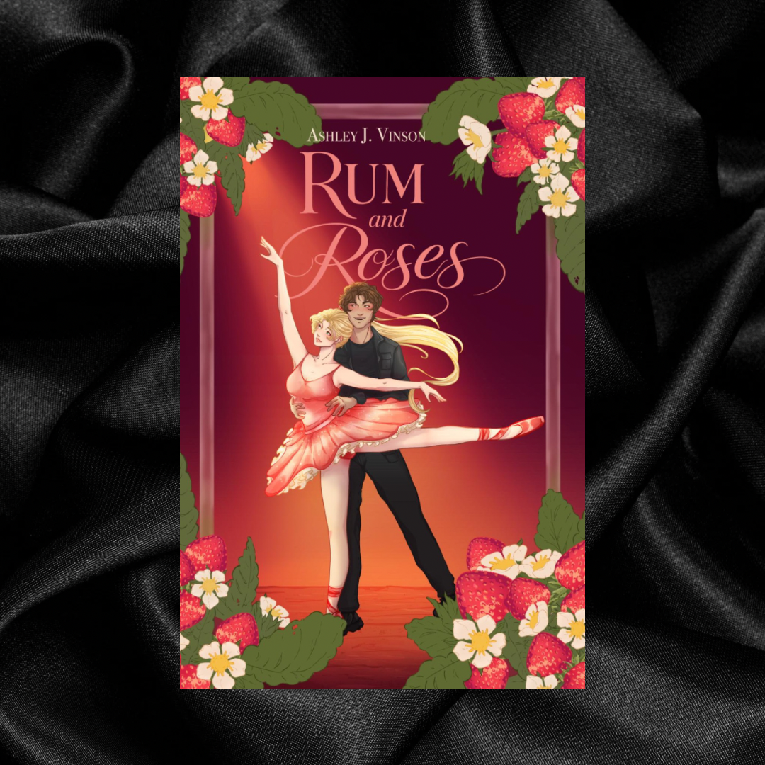 [PRE-ORDER CAMPAIGN] Rum and Roses by Ashley J. Vinson [Signed + Swag]