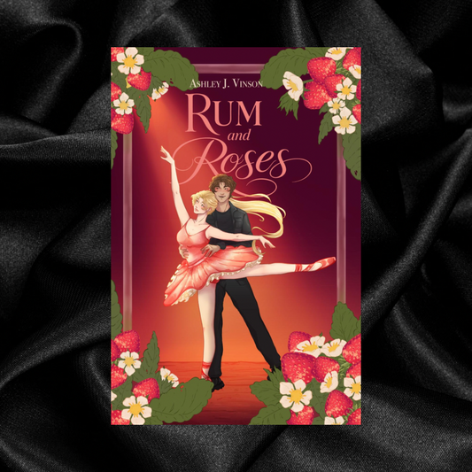 [PRE-ORDER CAMPAIGN] Rum and Roses by Ashley J. Vinson [Signed + Swag]