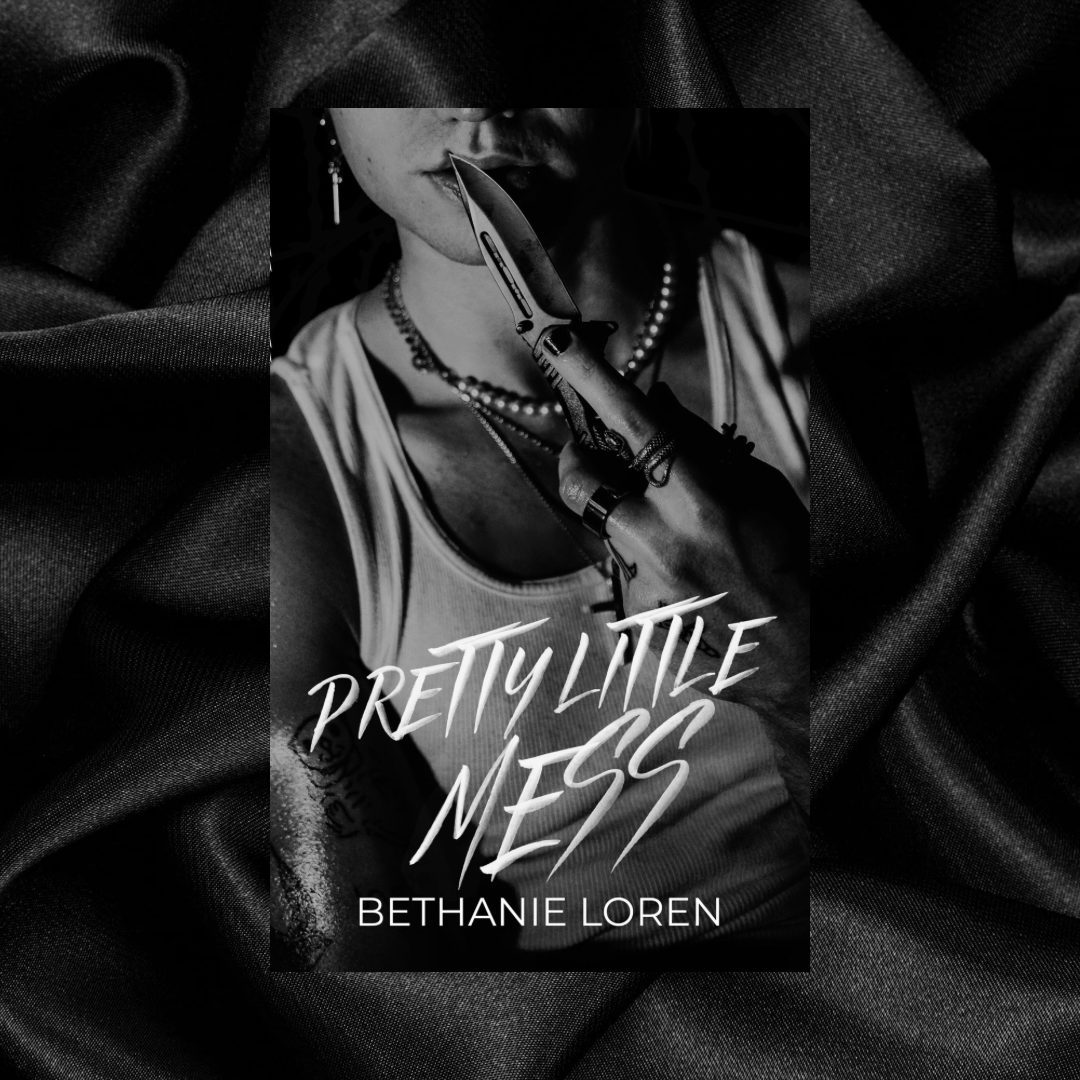 [PRE-ORDER CAMPAIGN] Pretty Little Mess by Bethanie Loren [Signed + Swag]