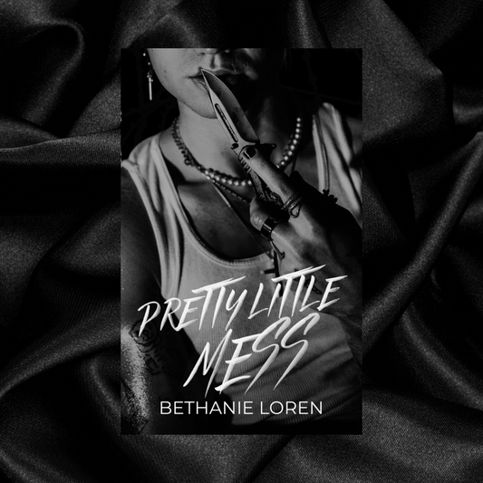 [PRE-ORDER CAMPAIGN] Pretty Little Mess by Bethanie Loren [Signed + Swag]