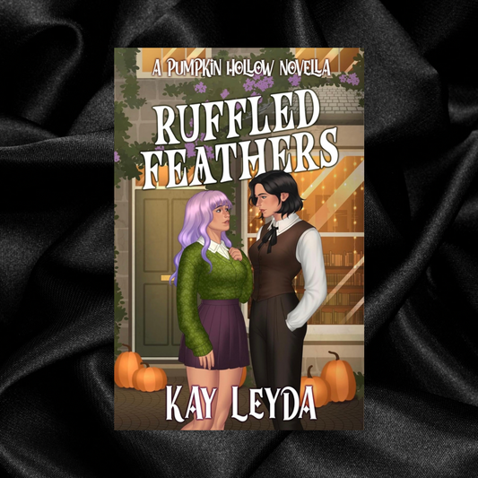 [PRE-ORDER CAMPAIGN] Ruffled Feathers by Kay Leyda [Signed + Swag]