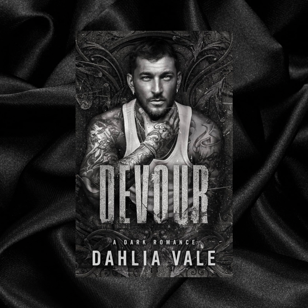 [PRE-ORDER CAMPAIGN] Devour by Dahlia Vale [Signed + Swag]