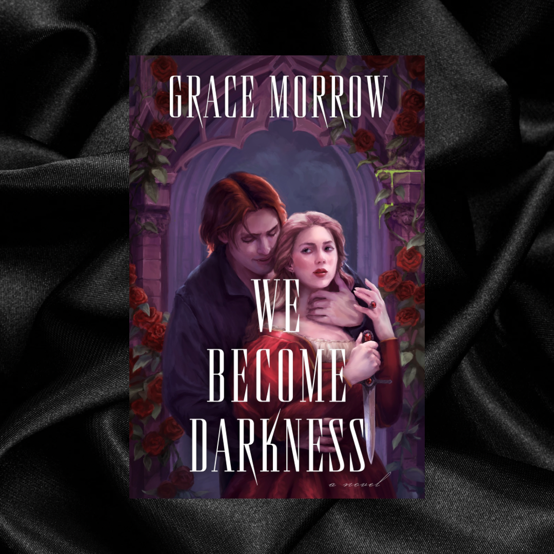 [PRE-ORDER CAMPAIGN] We Become Darkness by Grace Morrow [Swag Included]