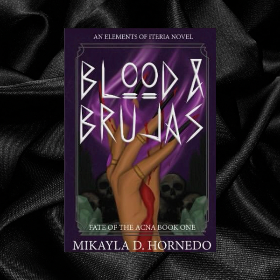 [ORDER INCENTIVE] Blood & Brujas (Fate of the Acna 1) by Mikayla D. Hornedo [Signed + Swag]
