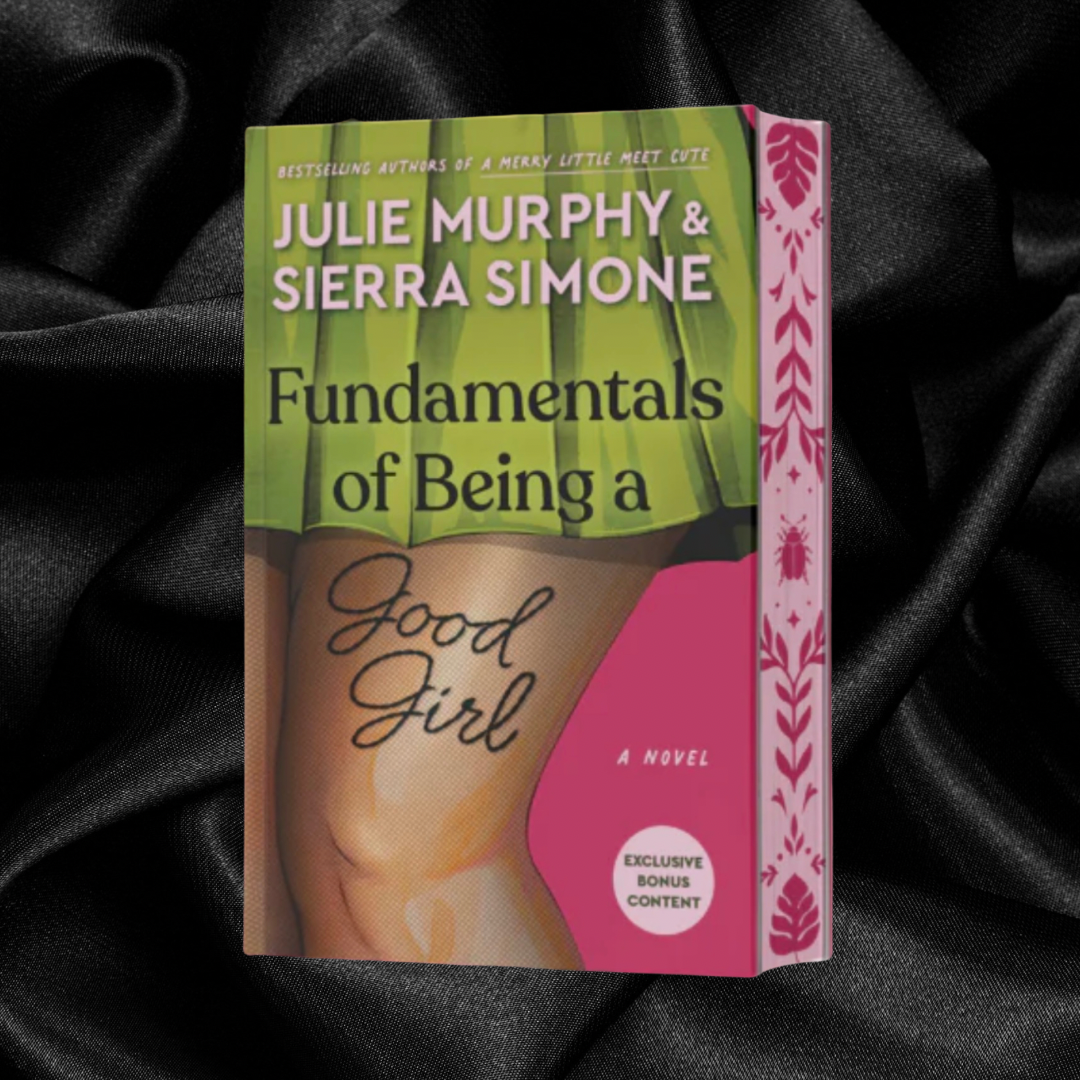 [INDIE EXCLUSIVE EDITION-PRE-ORDER] Fundamentals of Being a Good Girl by Julie Murphy & Sierra Simone