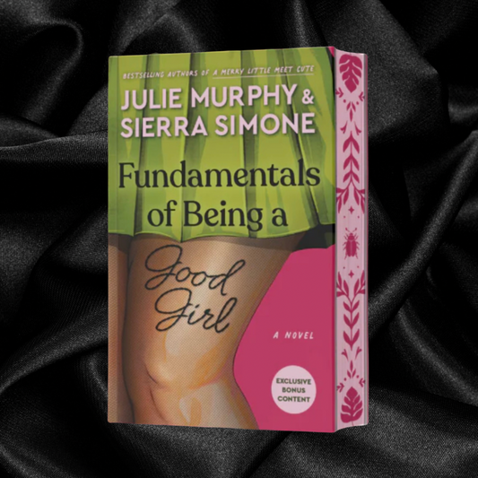 [INDIE EXCLUSIVE EDITION-PRE-ORDER] Fundamentals of Being a Good Girl by Julie Murphy & Sierra Simone