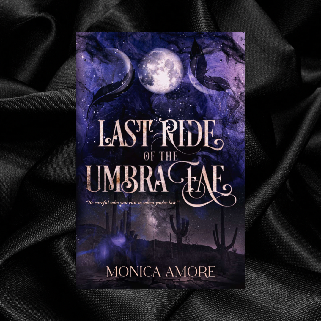 [ORDER INCENTIVE] Last Ride of the Umbra Fae by Monica Amore [Signed + Swag]