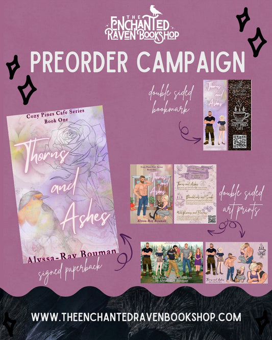 [PRE-ORDER CAMPAIGN] Thorns and Ashes (Cozy Pines Cafe Book 1) by Alyssa-Ray Bouman [Signed + Swag]