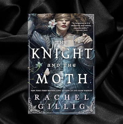 The Knight and The Moth (The Stonewater Kingdom, 1) by Rachel Gillig
