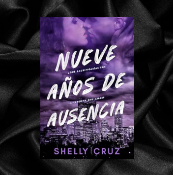 Nueve Años de Ausencia by Shelly Cruz [Signed - Firmado]
