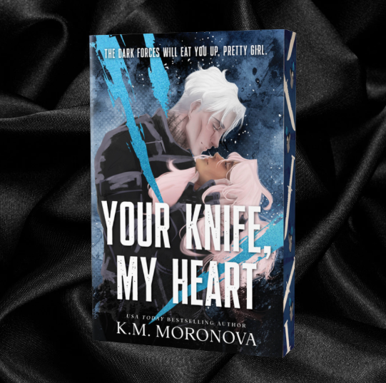 Your Knife, My Heart (Dark Forces #1) by K.M. Moronova [Deluxe Edition]