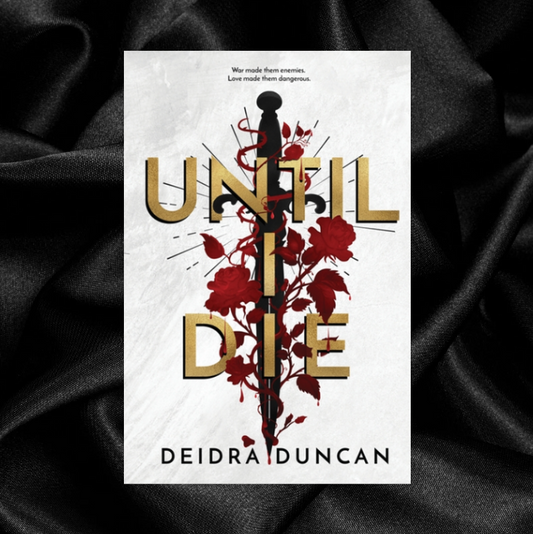 Until I Die by Deidra Duncan [Signed + Swag]