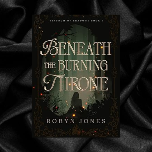 [PRE-ORDER CAMPAIGN] Beneath the Burning Throne (Kingdom of Shadows, Book1) by Robyn Jones [Signed + Swag]