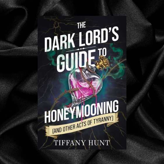 [PRE-ORDER INCENTIVE] The Dark Lord's Guide to Honeymooning - and Other Acts of Tyranny (Guides to Villainy and Love #2) by Tiffany Hunt [Signed Bookplate Included]