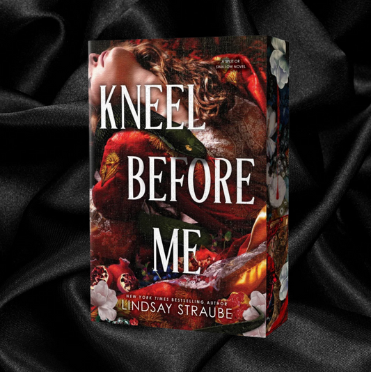 [PRE-ORDER] Kneel Before Me (Split or Swallow, 3) by Lindsay Straube [Deluxe Limited Edition]