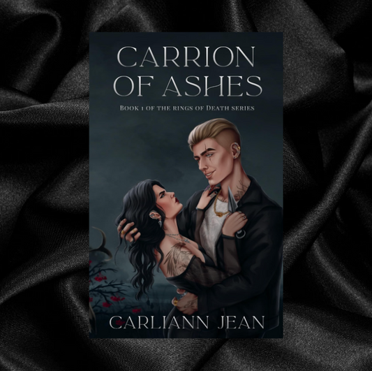 [PRE-ORDER CAMPAIGN] Carrion of Ashes (Rings of Death Book 1) by Carliann Jean [Signed + Swag-Sprayed Edges]
