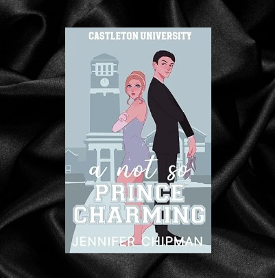 A Not So Prince Charming (Castleton University Book 1) by Jennifer Chipman [Signed]