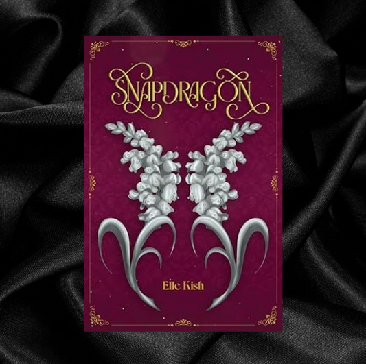 Snapdragon (Prequel Novella) by Elle Kish [Signed]