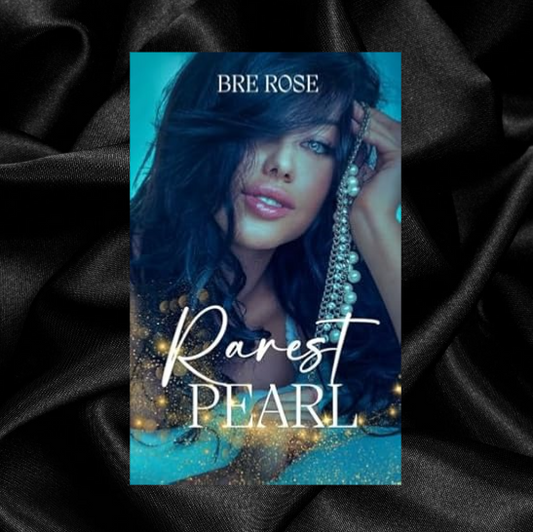 Rarest Pearl by Bre Rose [Signed]