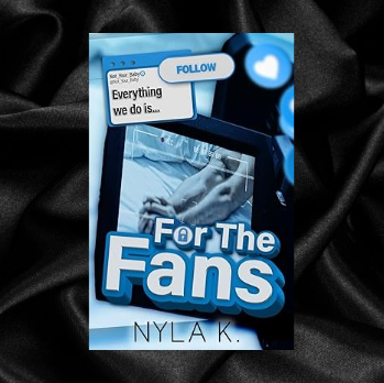 For The Fans by Nyla K