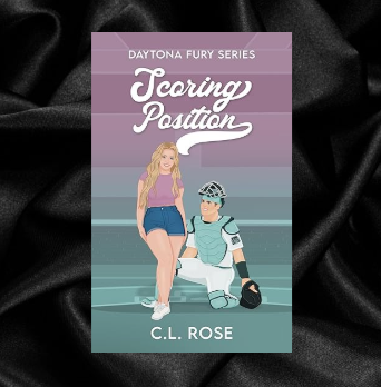 Scoring Position (Daytona Fury Series Book 2) by C.L. Rose [Signed]