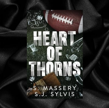 Heart of Thorns (Shadow Valley U Book 2) by S. Massery & SJ Sylvis [Signed]