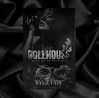 Dollhouse (Down We Go Book 1) by Kyla Faye [Signed]