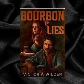 Bourbon & Lies (The Bourbon Boys #1) by Victoria Wilder [Signed]