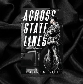 Across State Lines (Ride or Die Romances Book 4) by Lauren Biel [Signed]