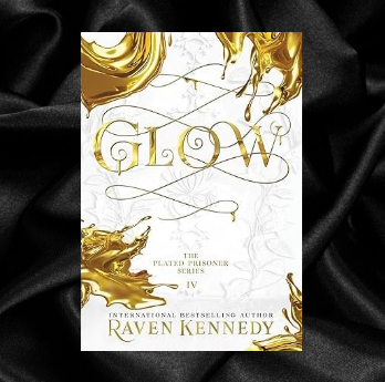Glow (The Plated Prisoner Book 4) by Raven Kennedy