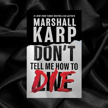 Don't Tell Me How to Die by Marshall Karp