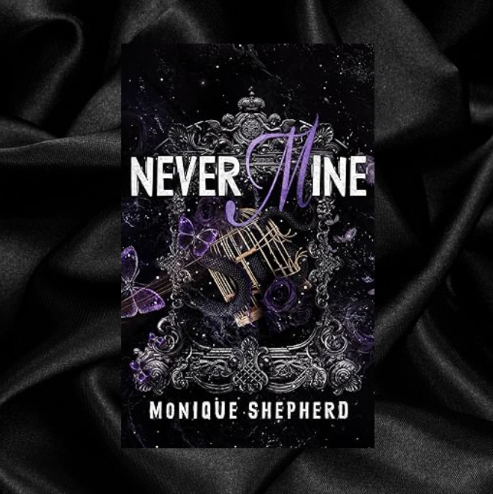 Never Mine (The Never Never Duet Book 2) by Monique Shepherd [Signed Bookplate + Swag]