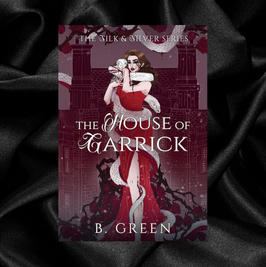 The House of Garrick (Silk and Silver 2) by B Green [Signed Bookplate + Swag]