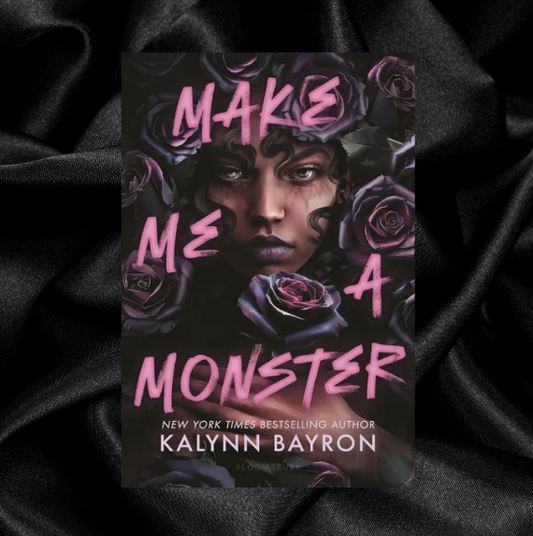 Make Me A Monster by Kalynn Bayron