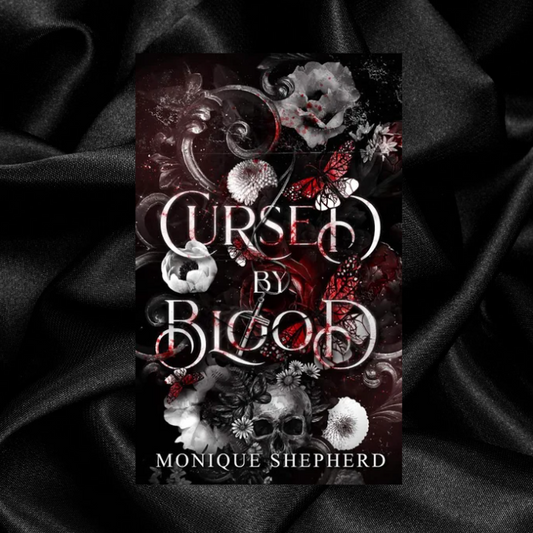 [PRE-ORDER CAMPAIGN] Cursed By Blood by Monique Shepard [Signed + Swag]