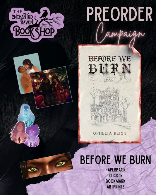 [PRE-ORDER CAMPAIGN] Before We Burn by Ophelia Reign [Swag]