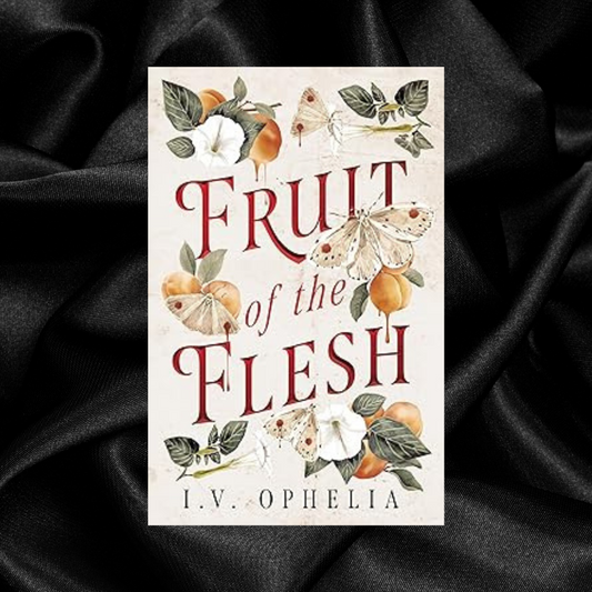 [PRE-ORDER] Fruit of the Flesh by I.V. Ophelia