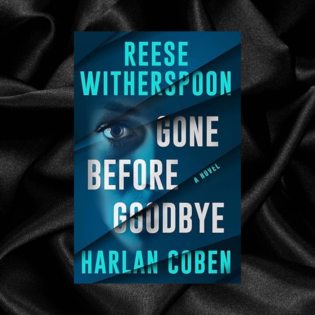 [PRE-ORDER] Gone Before Goodbye by Harlan Coben & Reese Witherspoon