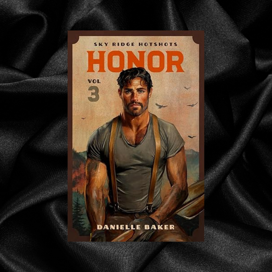 Honor (Volume 3 Sky Ridge Hotshots) by Danielle Baker [Signed + Character Bookmark]
