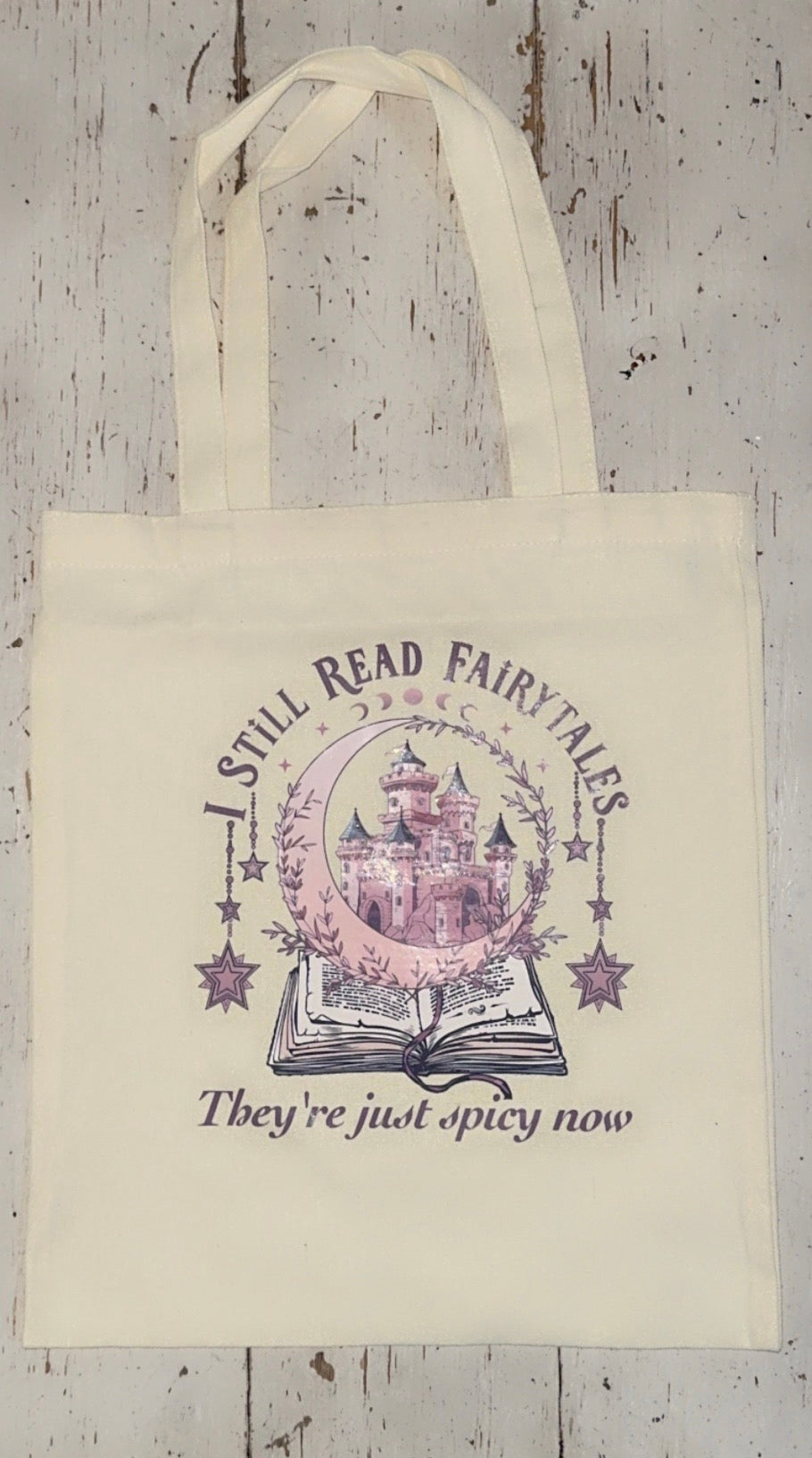 I Still Read Fairytales, They're Just Spicy Now Tote Bag