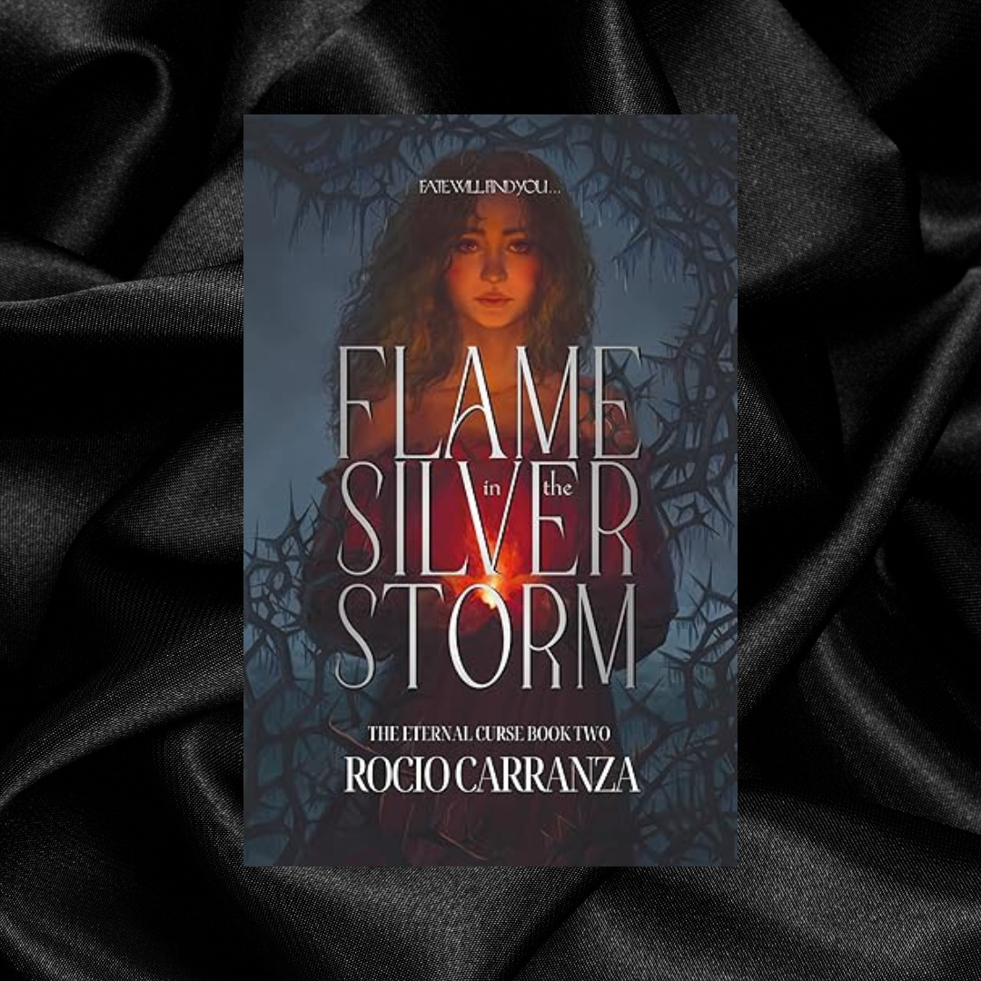 [PRE-ORDER INCENTIVE] Flame in the Silver Storm (The Eternal Curse Book 2) by Rocio Carranza [Signed + Swag]