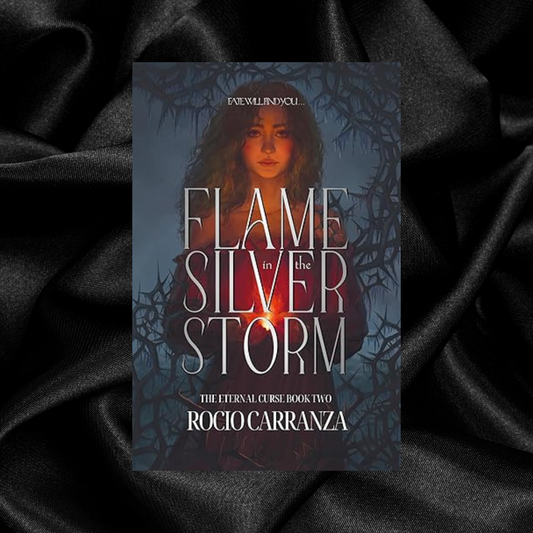[PRE-ORDER INCENTIVE] Flame in the Silver Storm (The Eternal Curse Book 2) by Rocio Carranza [Signed + Swag]